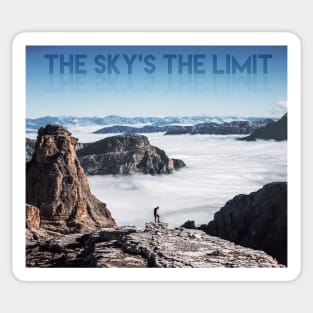 The Sky's the limit, man on top of a mountain, motivational poster Sticker